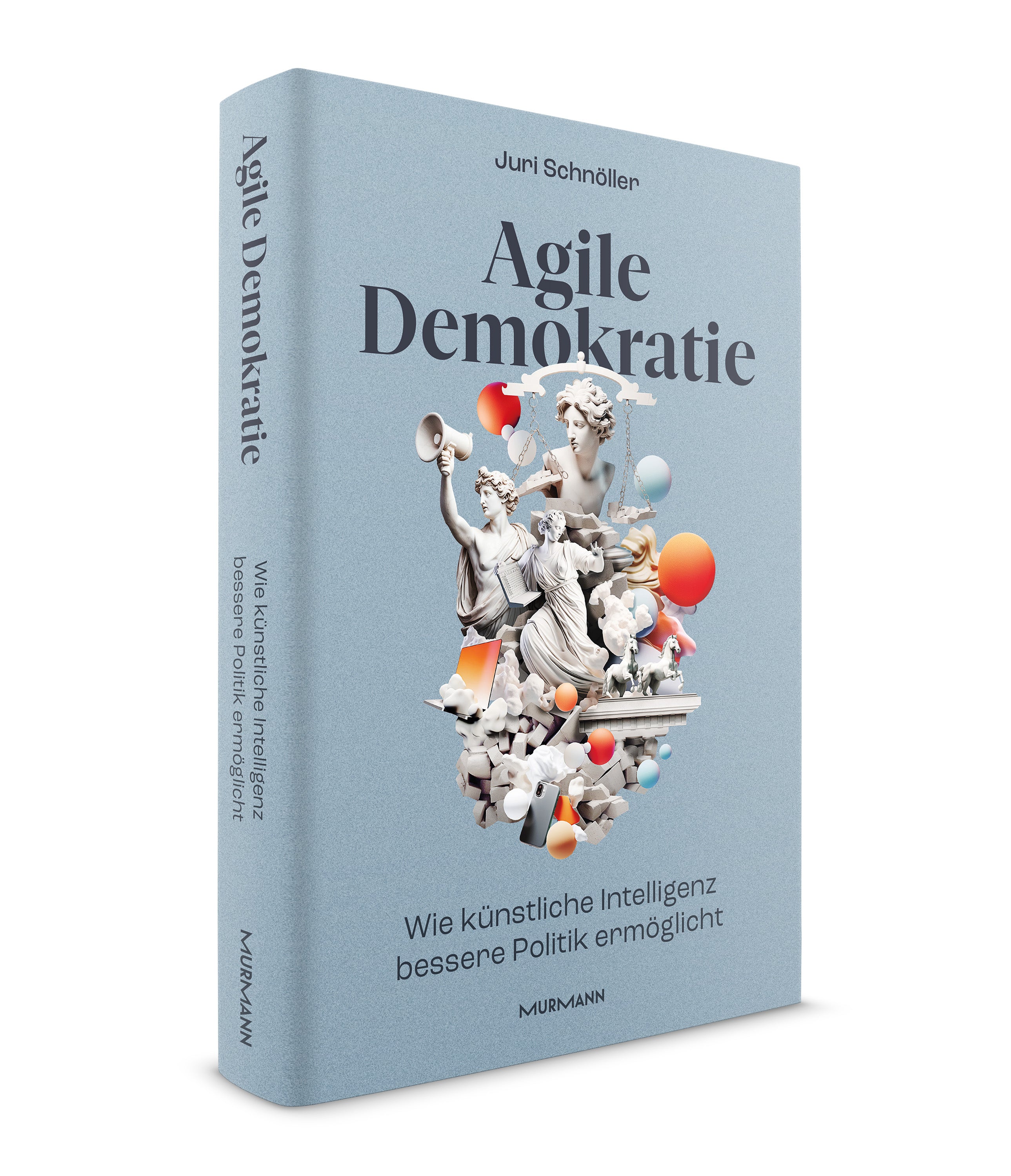 Juri Schnöller: Agile Demokratie. Wie künstliche Intelligenz bessere  Politik ermöglicht