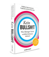 Markus Baumanns, Torsten Schumacher: Kein Bullshit. Was Manager heute wirklich können müssen
