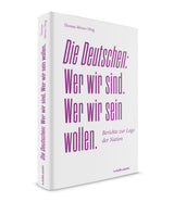 Thomas Mirow: Die Deutschen: Wer wir sind. Wer wir sein wollen. Berichte zur Lage der Nation 2024