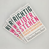 Stefan Kaduk, Dirk Osmetz: Richtig widerstehen. Der Weg zur strapazierfähigen Organisation. Das Experimentierbuch für Musterbrecher