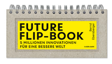 Bernd Ebersberger: Future Flip-Book. 5 Millionen Innovationen für eine bessere Welt