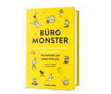 Martin Eppler, Andri Hinnen: Büromonster. Ein Survivalguide für den täglichen Wahnsinn am Arbeitsplatz.