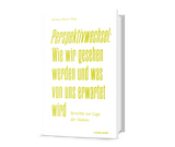 Thomas Mirow: Perspektivwechsel: Wie wir gesehen werden und was von uns erwartet wird. Berichte zur Lage der Nation 2025.