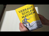 Patrick Utz: Verkauf. Schlau. Machen. Der Weg zum Erfolg durch proaktiven Vertrieb
