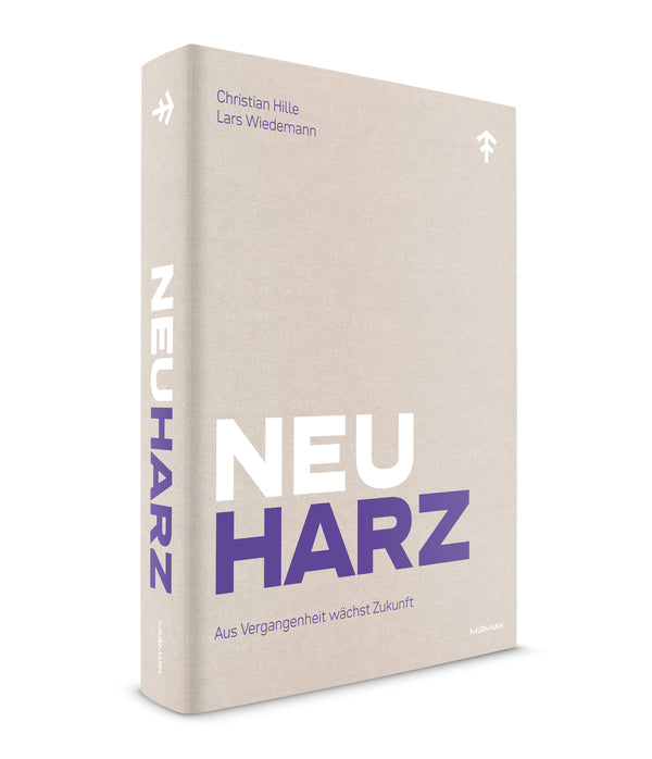 Christian Hille, Lars Wiedemann: NeuHarz. Aus Vergangenheit wächst Zukunft