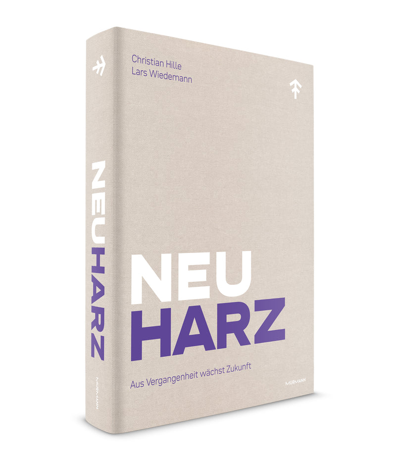 Christian Hille, Lars Wiedemann: NeuHarz. Aus Vergangenheit wächst Zukunft