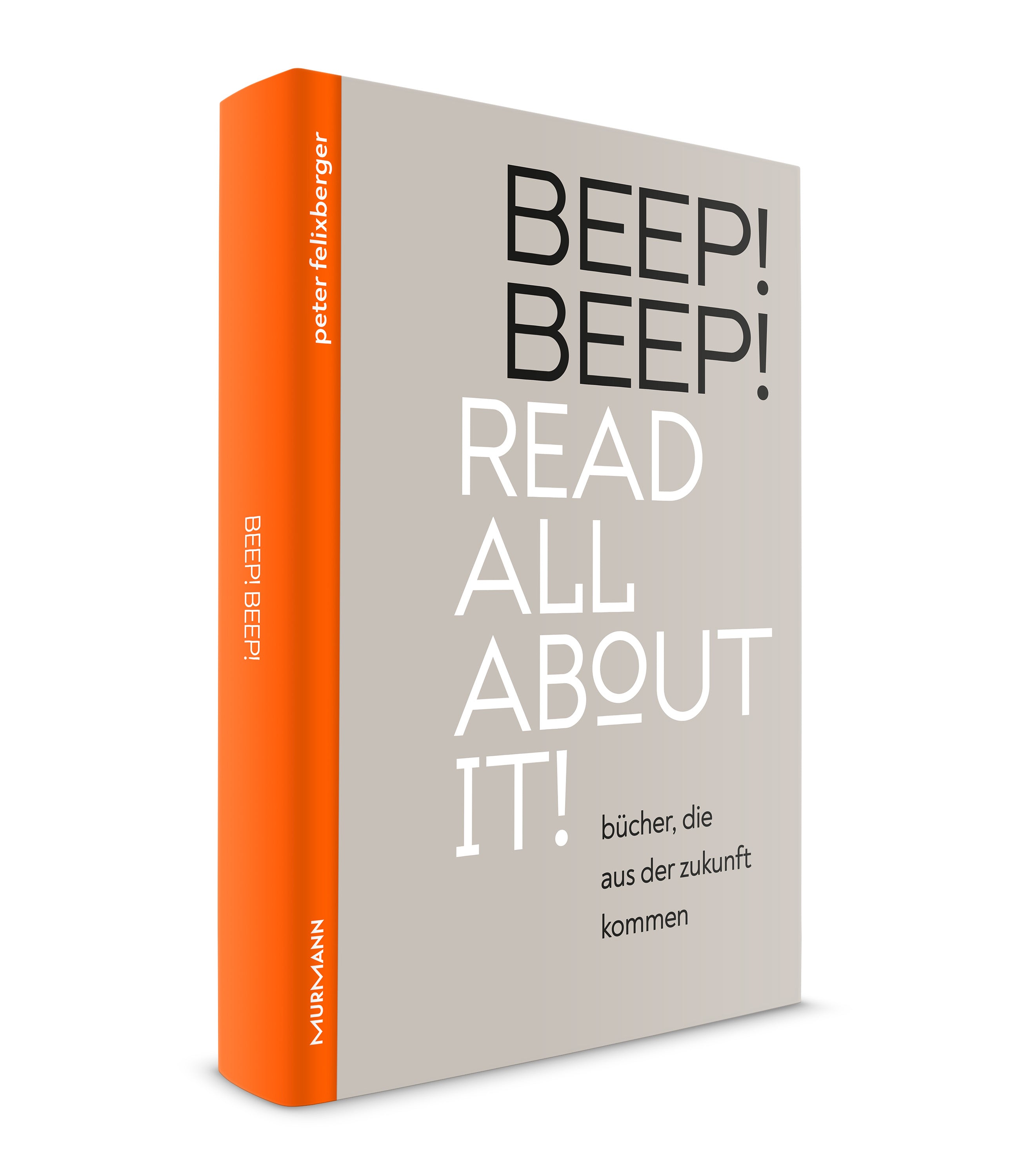 Peter Felixberger: BEEP! BEEP! Read all about it! Bücher, die aus der ...