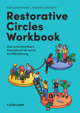 Dana Hoffmann und Hendric Mostert: Restorative Circles Workbook. Das unverzichtbare Praxisbuch für echte Konfliktklärung.