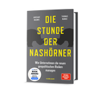 Ansgar Baums, Thomas Ramge: Die Stunde der Nashörner. Wie Unternehmen die neuen geopolitischen Risiken managen.