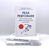 Peak Performer: Von Spitzenleistern lernen, das echte Leben zu meistern. Leistungskultur neu denken