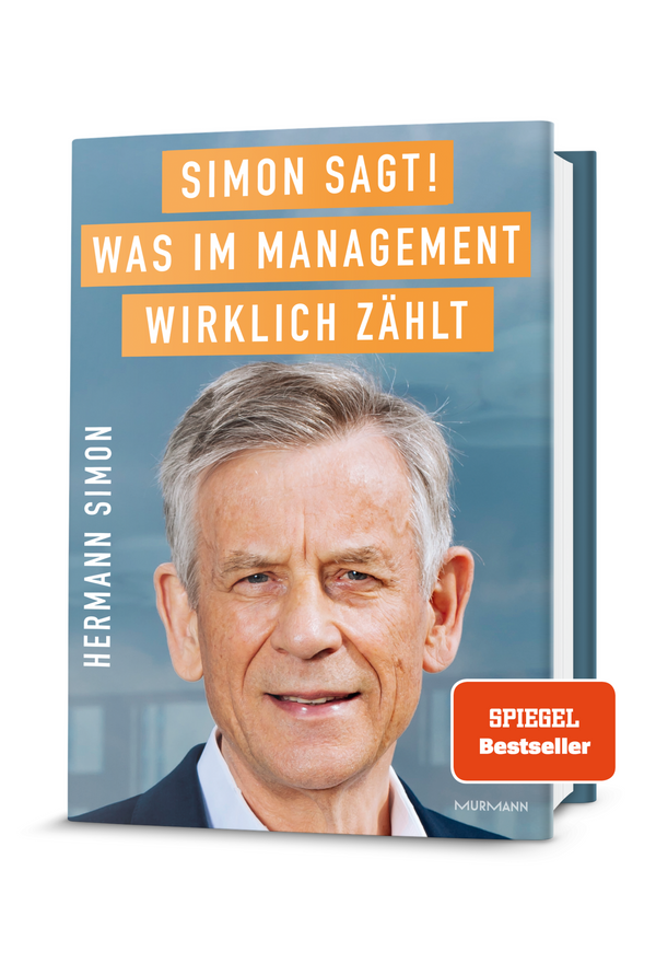 Hermann Simon: Simon sagt! Was im Management wirklich zählt.