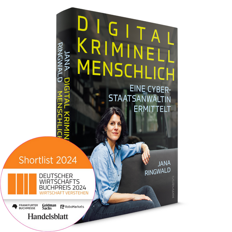Jana Ringwald: Digital. Kriminell. Menschlich. Eine Cyberstaatsanwältin ermittelt