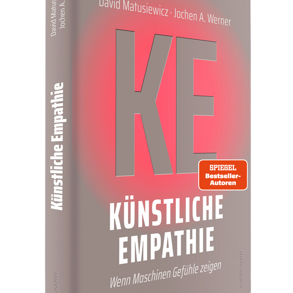 David Matusiewicz, Jochen A. Werner: Künstliche Empathie. Wenn Maschinen  Gefühle zeigen