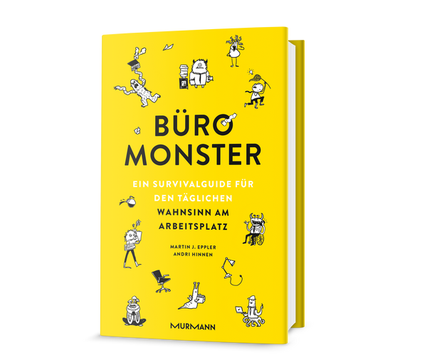 Martin Eppler, Andri Hinnen: Büromonster. Ein Survivalguide für den täglichen Wahnsinn am Arbeitsplatz.