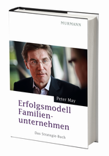 Peter May: Erfolgsmodell Familienunternehmen. Das Strategie-Buch.