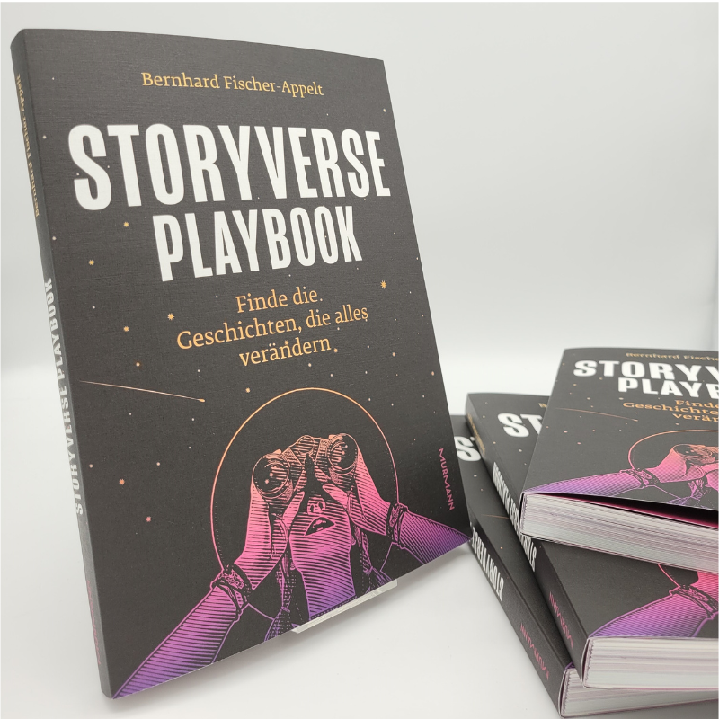 Bernhard Fischer Appelt: Storyverse Playbook. Finde die Geschichten, die alles verändern.
